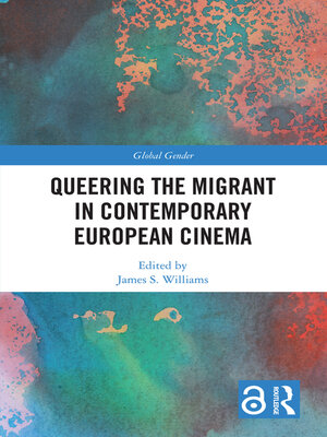 cover image of Queering the Migrant in Contemporary European Cinema